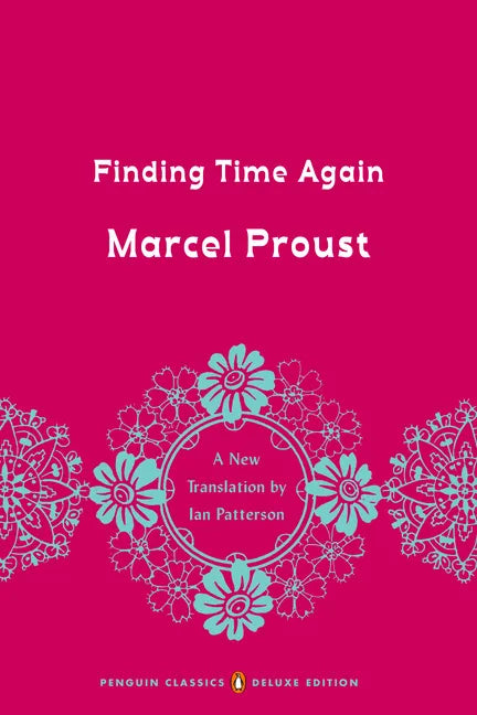 Finding Time Again: In Search of Lost Time, Volume 7 (Penguin Classics Deluxe Edition) - Paperback