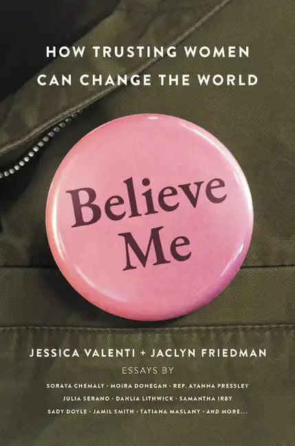 Believe Me: How Trusting Women Can Change the World - Hardcover
