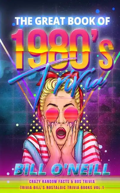 The Great Book of 1980s Trivia: Crazy Random Facts & 80s Trivia - Paperback