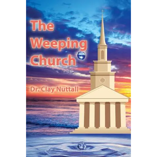 The Weeping Church: Confronting the Crisis of Church Polity - Paperback