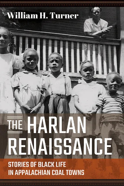 The Harlan Renaissance: Stories of Black Life in Appalachian Coal Towns - Hardcover