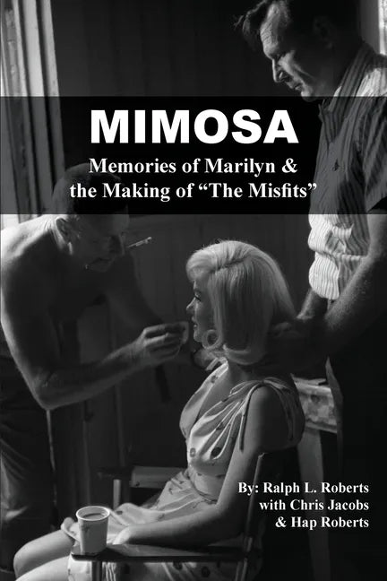 Mimosa: Memories of Marilyn & the Making of The Misfits - Paperback