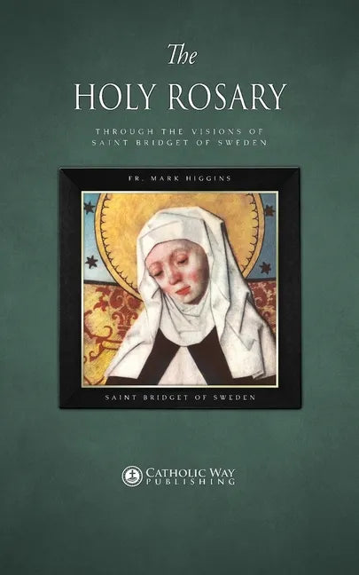 The Holy Rosary through the Visions of Saint Bridget of Sweden - Paperback