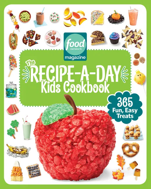 Food Network Magazine the Recipe-A-Day Kids Cookbook: 365 Fun, Easy Treats - Hardcover