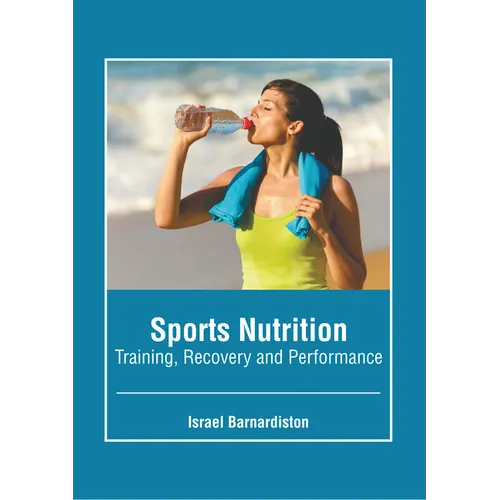 Sports Nutrition: Training, Recovery and Performance - Hardcover