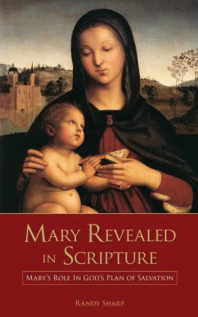 Mary Revealed in Scripture: Mary's Role In God's Plan of Salvation - Paperback