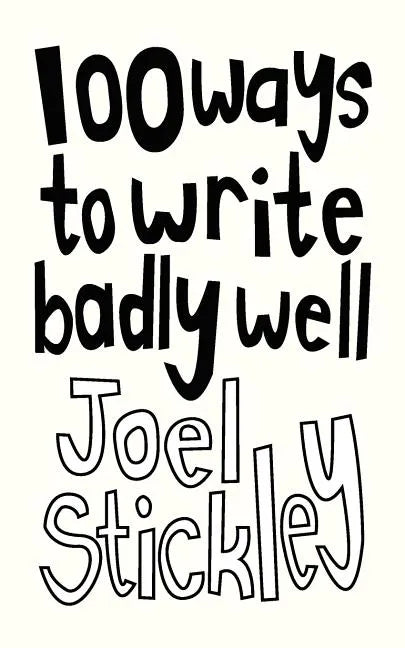 100 Ways to Write Badly Well - Paperback