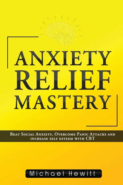Anxiety Relief Mastery - Paperback