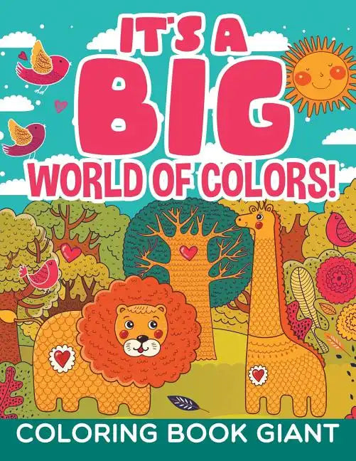 It's a Big World of Colors!: Coloring Book Giant - Paperback