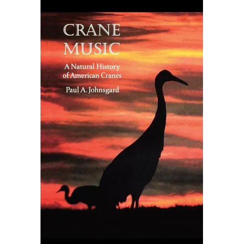 Crane Music: A Natural History of American Cranes - Paperback
