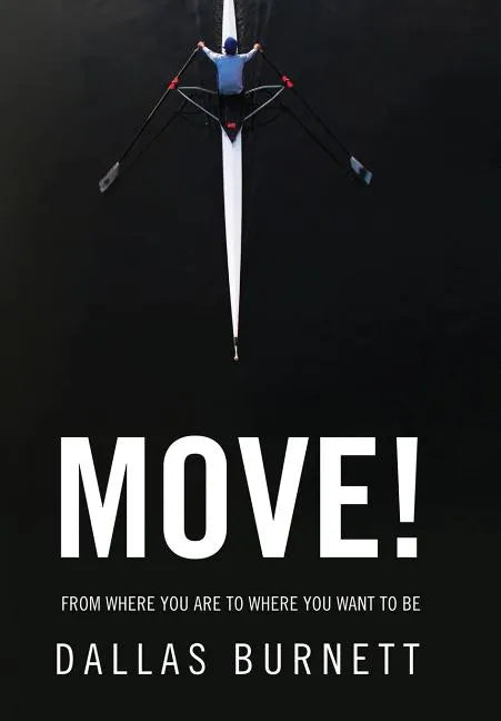 Move!: From Where You Are to Where You Want to Be - Hardcover