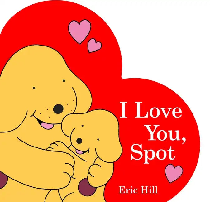 I Love You, Spot - Board Book