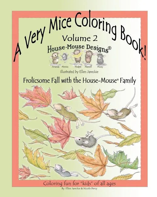A Very Mice Coloring Book - Vol. 2: Frolicsome Fall with the House-Mouse(R) Family: A Very Mice Coloring Book - Vol. 2: Frolicsome Fall with the House - Paperback