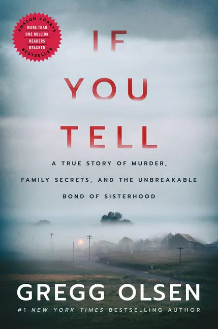 If You Tell: A True Story of Murder, Family Secrets, and the Unbreakable Bond of Sisterhood - Paperback