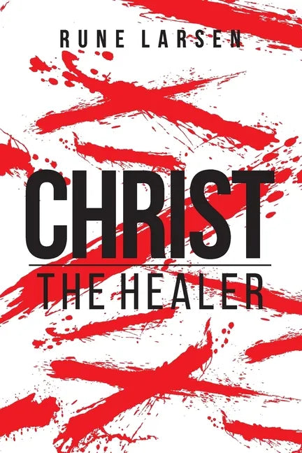 Christ The Healer - Paperback