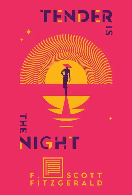Tender Is the Night: A Romance - Hardcover