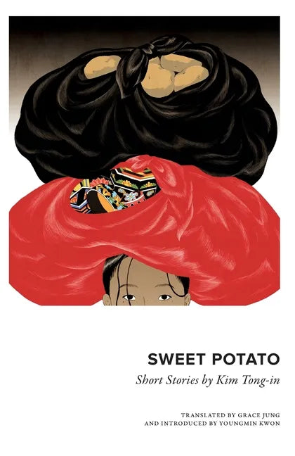 Sweet Potato: Collected Short Stories by Kim Tongin - Paperback