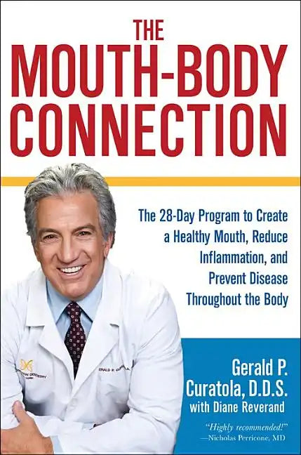 The Mouth-Body Connection: The 28-Day Program to Create a Healthy Mouth, Reduce Inflammation and Prevent Disease Throughout the Body - Hardcover