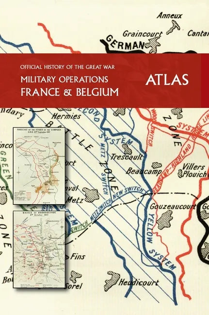 THE OFFICIAL HISTORY OF THE GREAT WAR France and Belgium ATLAS - Hardcover