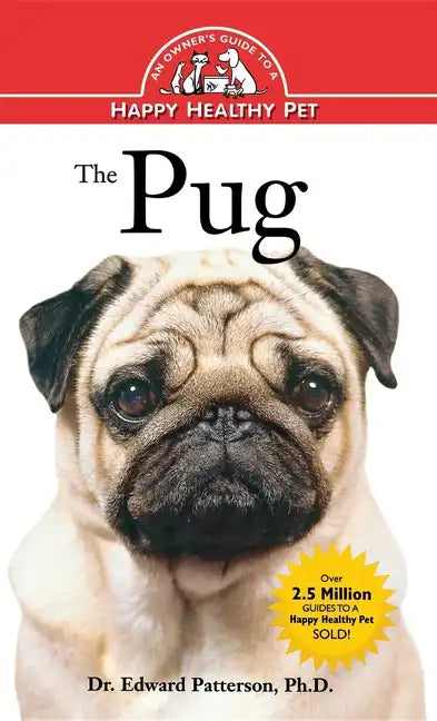 The Pug: An Owner's Guide to a Happy Healthy Pet - Hardcover