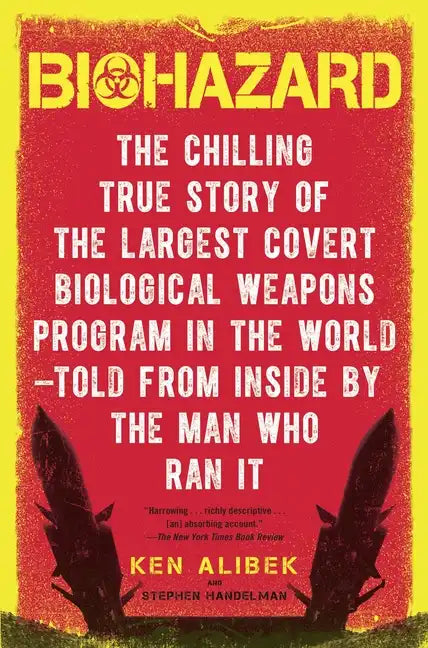 Biohazard: The Chilling True Story of the Largest Covert Biological Weapons Program in the World--Told from the Inside by the Man Who Ran It - Paperback