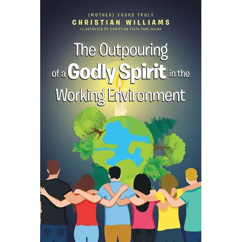 The Outpouring of a Godly Spirit in the Working Environment - Paperback