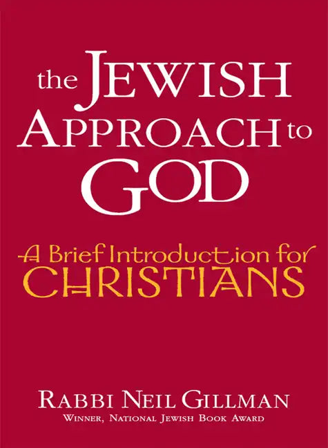 The Jewish Approach to God: A Brief Introduction for Christians - Hardcover