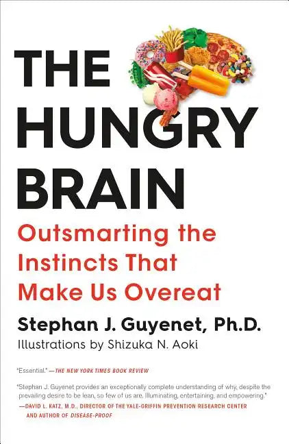 The Hungry Brain: Outsmarting the Instincts That Make Us Overeat - Paperback