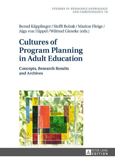 Cultures of Program Planning in Adult Education: Concepts, Research Results and Archives - Hardcover