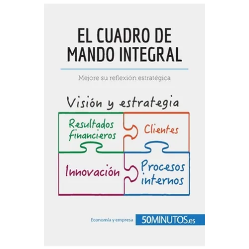El cuadro de mando integral: Mejore su reflexión estratégica - Paperback