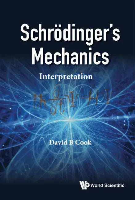 Schrodinger's Mechanics: Interpretation - Hardcover