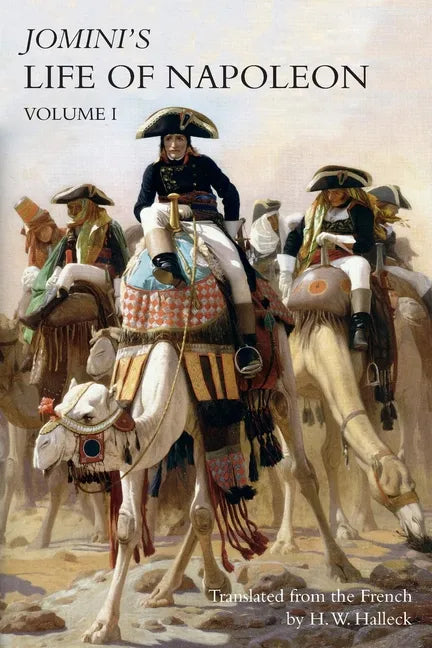 JOMINI's LIFE OF NAPOLEON: Volume 1 - Paperback