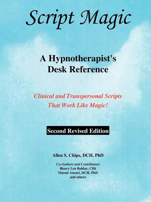 Script Magic: A Hypnotherapist's Desk Reference - Paperback