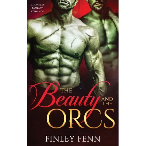 The Beauty and the Orcs: A Monster Fantasy Romance - Paperback