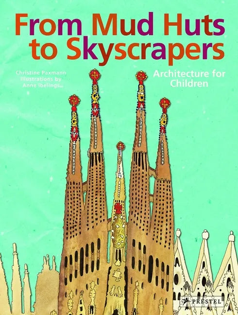 From Mud Huts to Skyscrapers - Hardcover