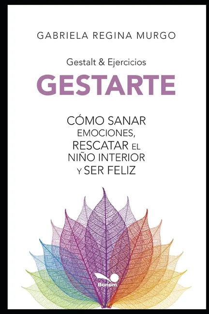 Gestarte: Cómo sanar emociones, rescatar el niño interior y ser feliz - Paperback