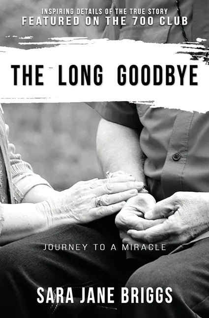 The Long Goodbye: journey to a miracle - Paperback