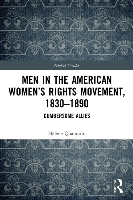 Men in the American Women's Rights Movement, 1830-1890: Cumbersome Allies - Paperback