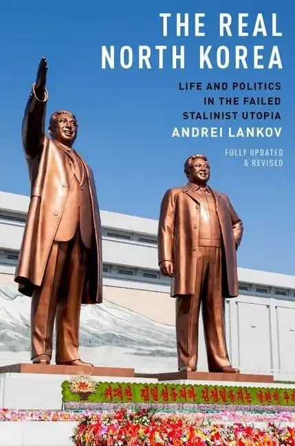 The Real North Korea: Life and Politics in the Failed Stalinist Utopia - Paperback