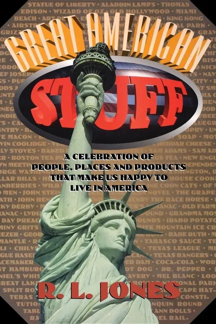 Great American Stuff: People, Places and Products That Make Us Happy to Live in America - Paperback