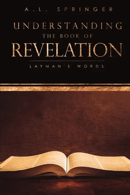 Understanding The Book of Revelation: Layman's Words - Paperback