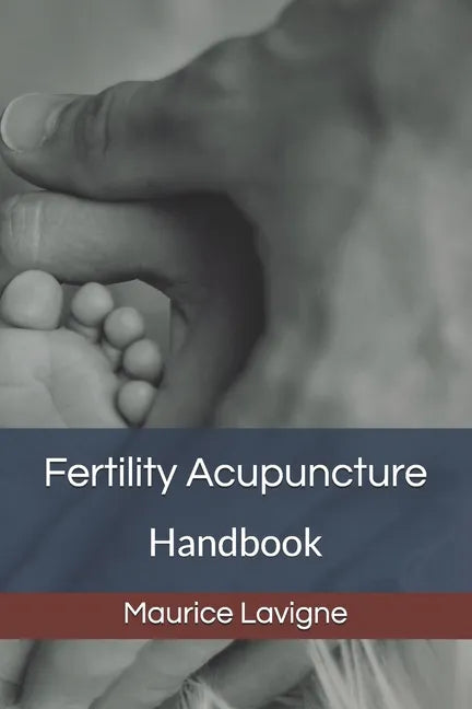 Fertility Acupuncture Handbook - Paperback