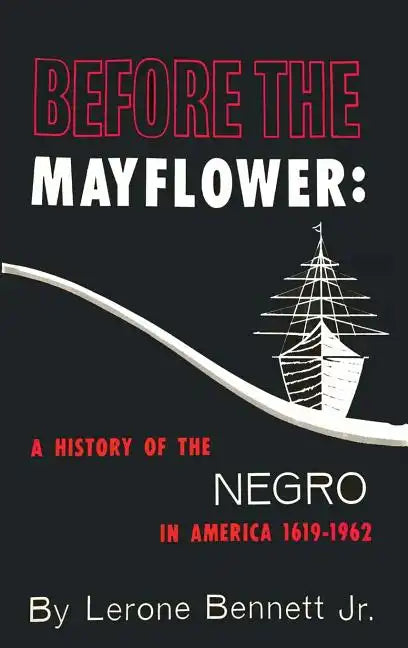 Before the Mayflower: A History of the Negro in America, 1619-1962 - Hardcover