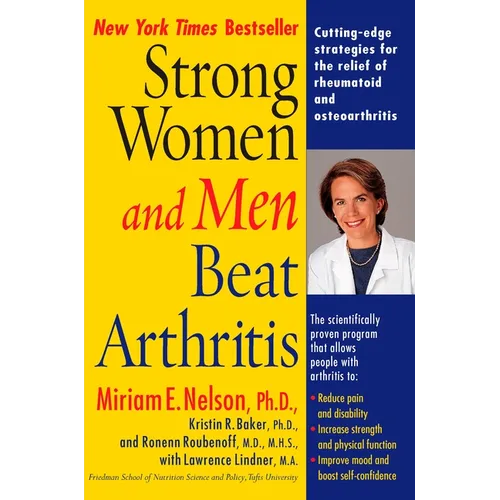Strong Women and Men Beat Arthritis: Cutting-Edge Strategies for the Relief of Rheumatoid and Osteoarthritis - Paperback