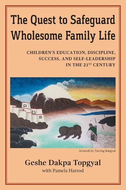 The Quest to Safeguard Wholesome Family Life: Children's Education, Discipline, Success, and Self-Leadership in the 21st Century - Paperback