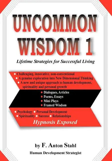Uncommon Wisdom 1: Lifetime Strategies for Successful Living - Hardcover