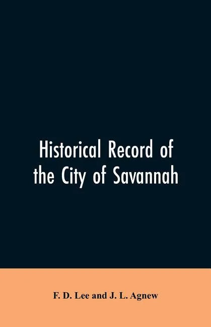Historical record of the city of Savannah - Paperback