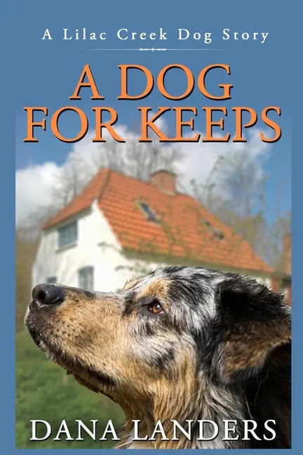 A Dog for Keeps A Lilac Creek Dog Story: Large Print Inspirational Books for Seniors - Paperback