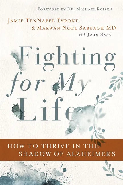 Fighting for My Life: How to Thrive in the Shadow of Alzheimer's - Paperback