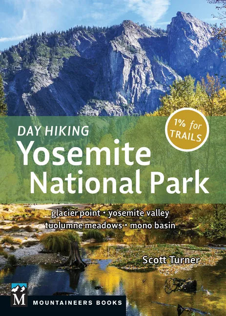 Day Hiking: Yosemite National Park: Glacier Point * Yosemite Valley * Tuolumne Meadows * Mono Basin - Paperback